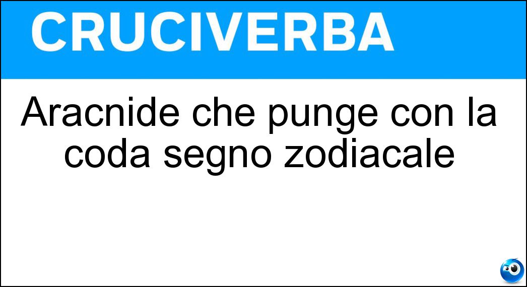 Aracnide che punge con la coda segno zodiacale Soluzione Aracnide che punge con la coda segno zodiacale - Scorpione