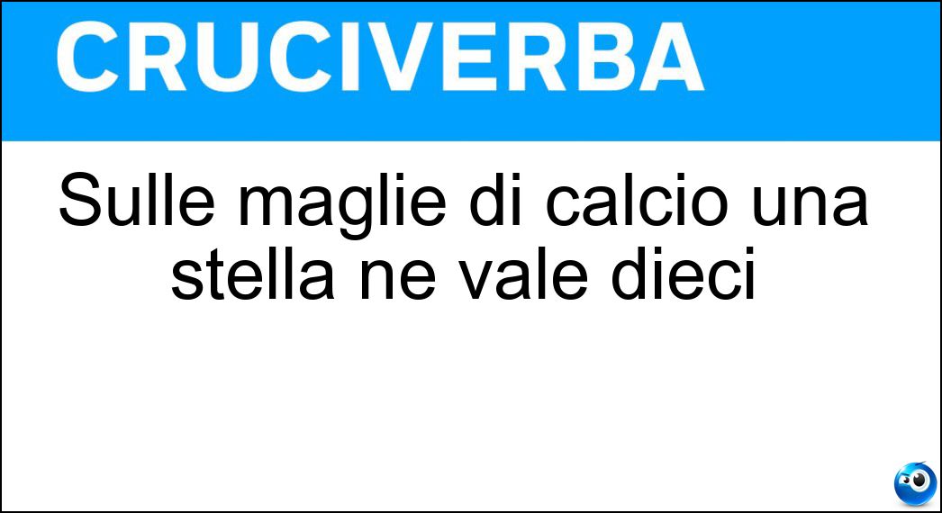 Sulle maglie di calcio una stella ne vale dieci