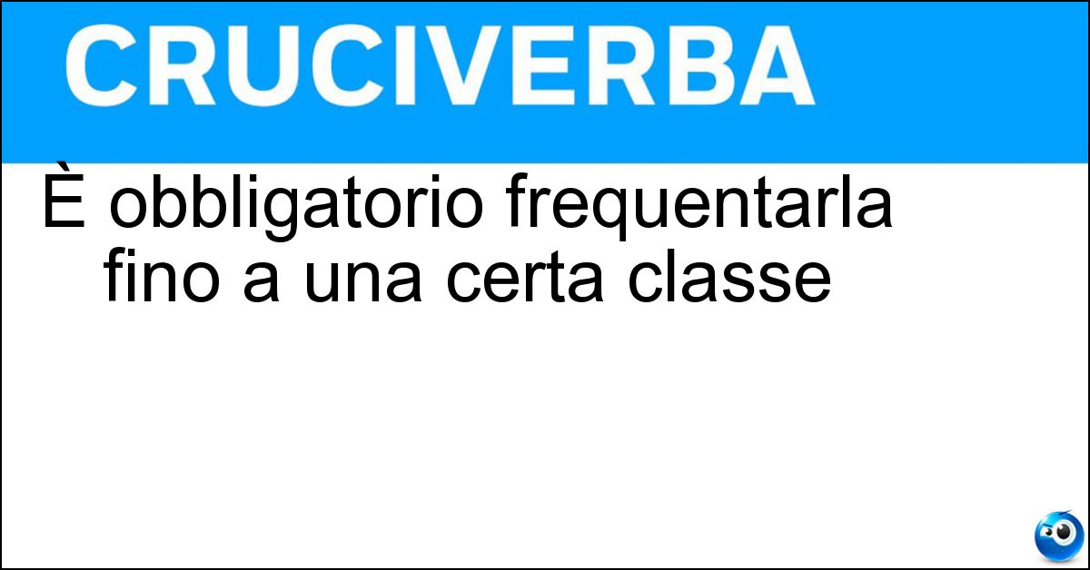 Soluzione È obbligatorio frequentarla fino a una certa classe - Scuola