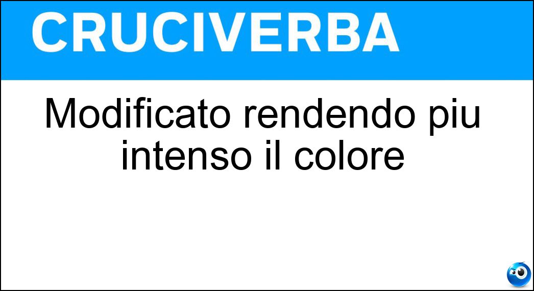 Modificato rendendo più intenso il colore Soluzione Modificato rendendo più intenso il colore - Scurito