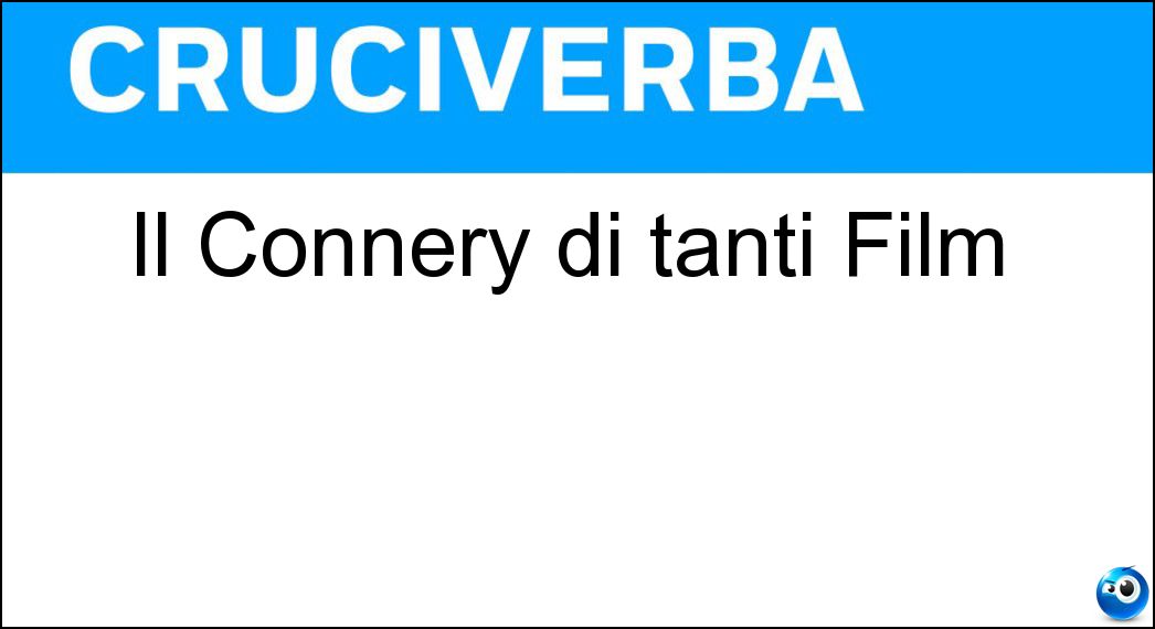 Il Connery di tanti Film Soluzione Il Connery di tanti Film - Sean