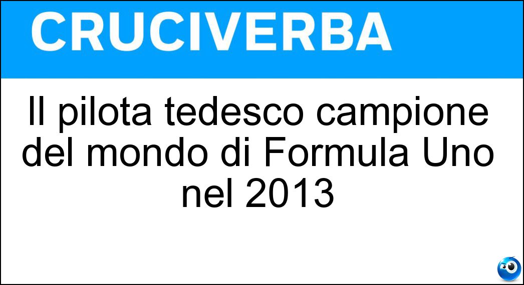 Il pilota tedesco campione del mondo di Formula Uno nel 2013