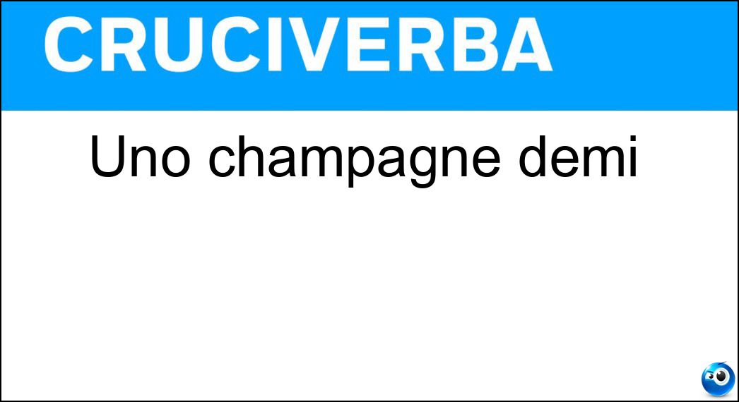 Uno champagne demi Soluzione Cruciverba: Uno champagne demi - Risposta Sec