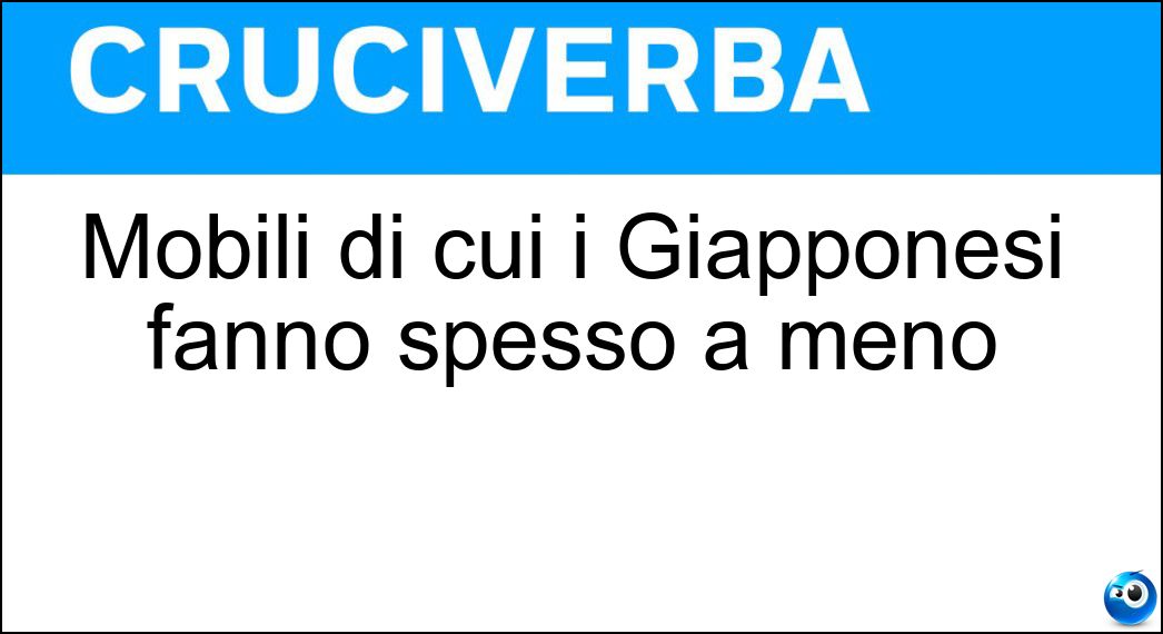 Mobili di cui i Giapponesi fanno spesso a meno