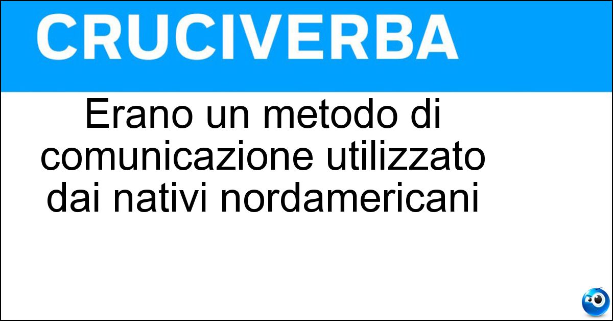 Soluzione Erano un metodo di comunicazione utilizzato dai nativi nordamericani - Segnali Di Fumo