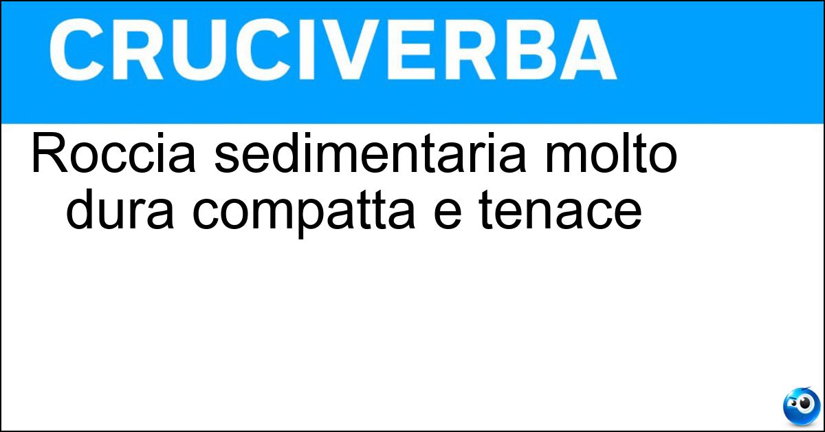 Roccia sedimentaria molto dura compatta e tenace Soluzione Roccia sedimentaria molto dura compatta e tenace - Selce