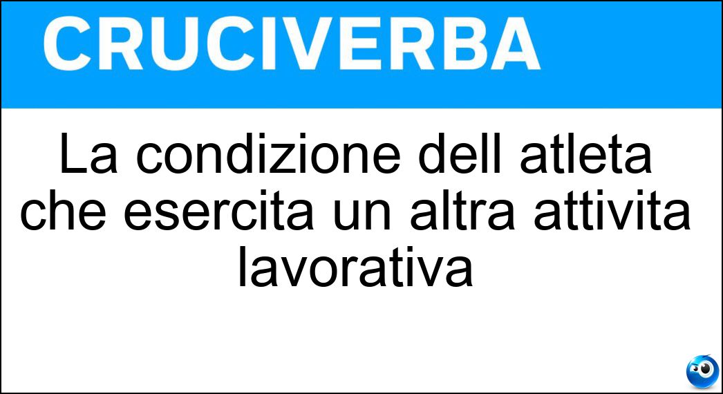 La condizione dell atleta che esercita un altra attività lavorativa