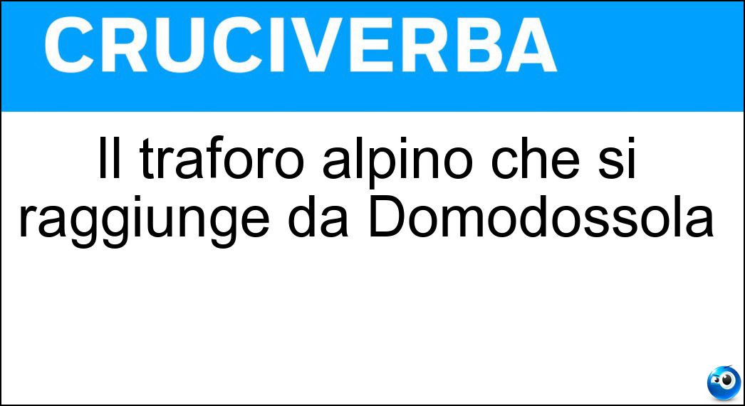 Il traforo alpino che si raggiunge da Domodossola