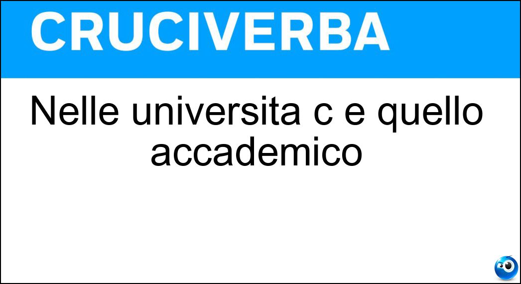 Nelle università c è quello accademico