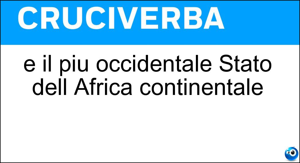 È il più occidentale Stato dell Africa continentale Soluzione Cruciverba: È il più occidentale Stato dell Africa continentale - Risposta Senegal