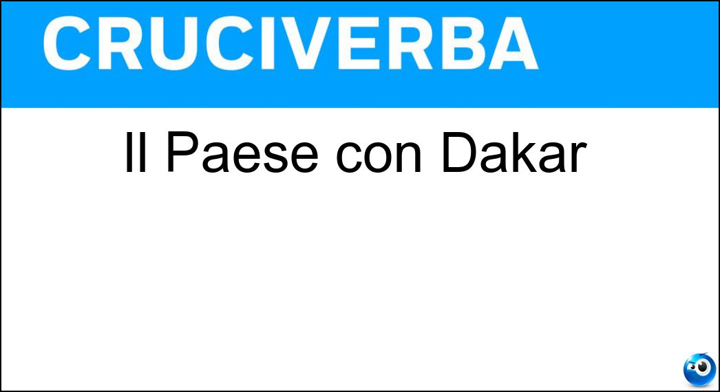 Il Paese con Dakar Soluzione Cruciverba: Il Paese con Dakar - Risposta Senegal