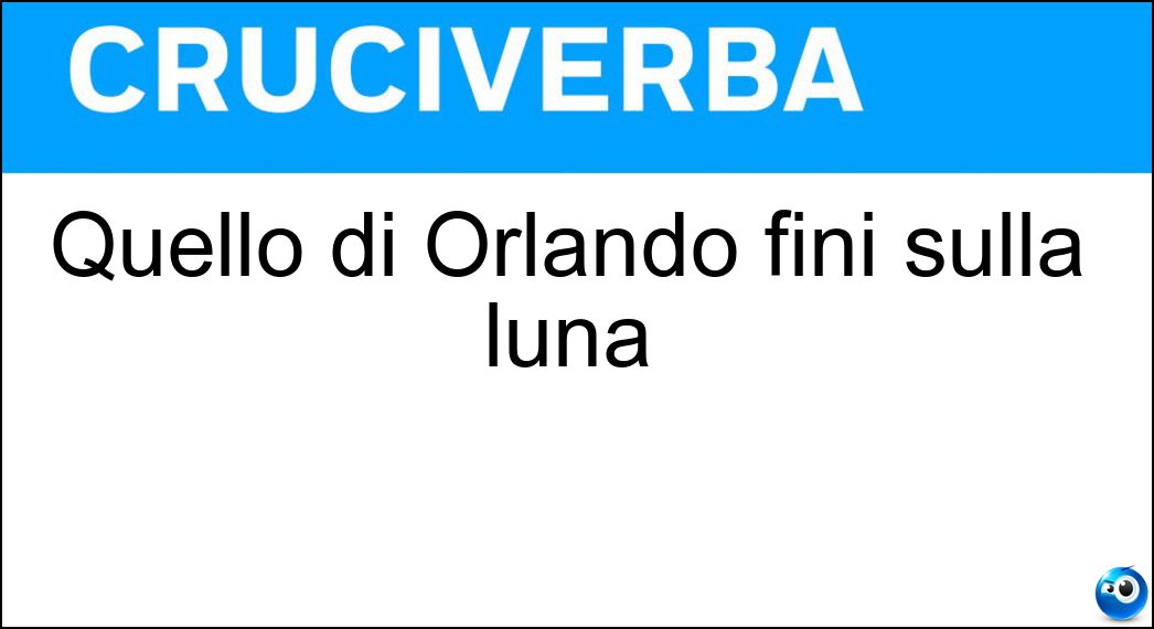 Quello di Orlando finì sulla luna