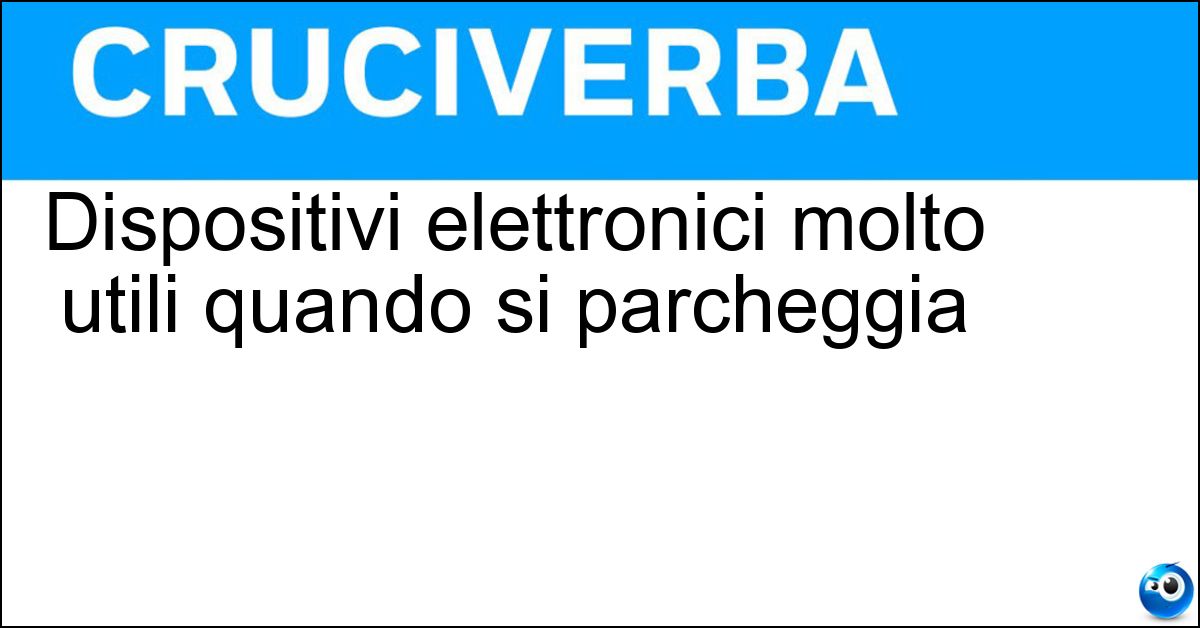 Dispositivi elettronici molto utili quando si parcheggia Dispositivi elettronici molto utili quando si parcheggia