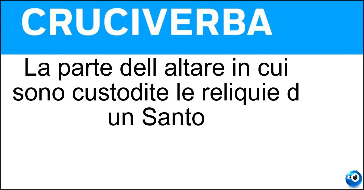 Soluzione La parte dell altare in cui sono custodite le reliquie d un Santo - Sepolcreto