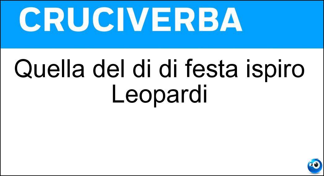 Quella del dì di festa ispirò Leopardi Soluzione Quella del dì di festa ispirò Leopardi - Sera