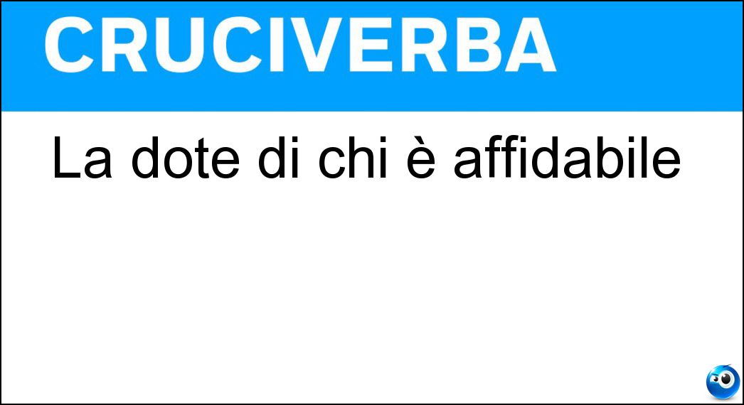 Soluzione La dote di chi è affidabile - Serietà