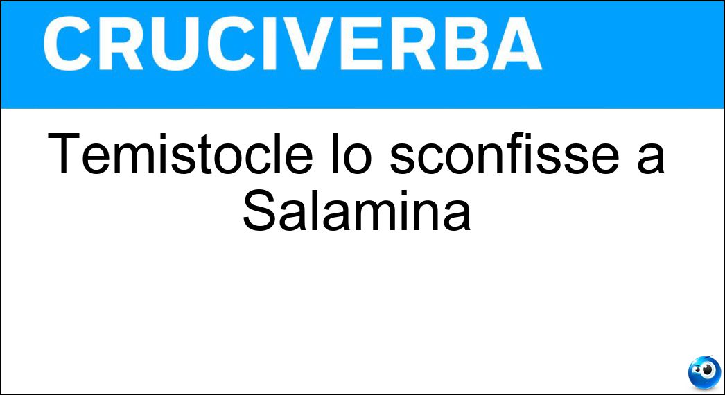 Temistocle lo sconfisse a Salamina