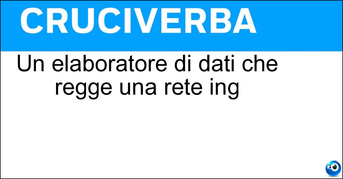 Soluzione Un elaboratore di dati che regge una rete ing - Server