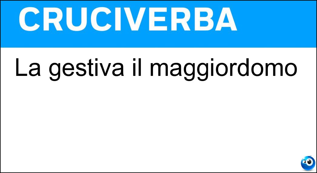 La gestiva il maggiordomo Soluzione La gestiva il maggiordomo - Servitù
