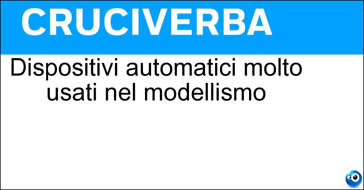 Dispositivi automatici molto usati nel modellismo Soluzione Dispositivi automatici molto usati nel modellismo - Servocomandi