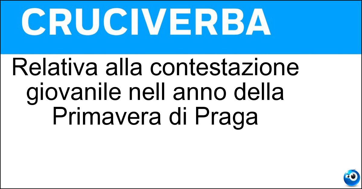 Soluzione Relativa alla contestazione giovanile nell anno della Primavera di Praga - Sessantottesca