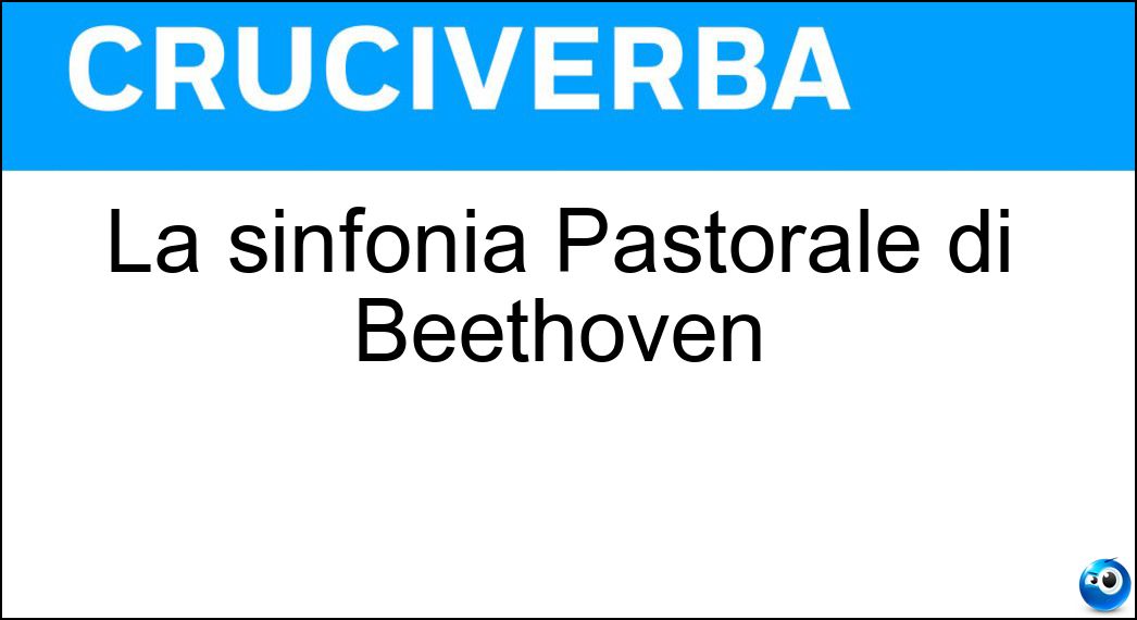 La sinfonia Pastorale di Beethoven