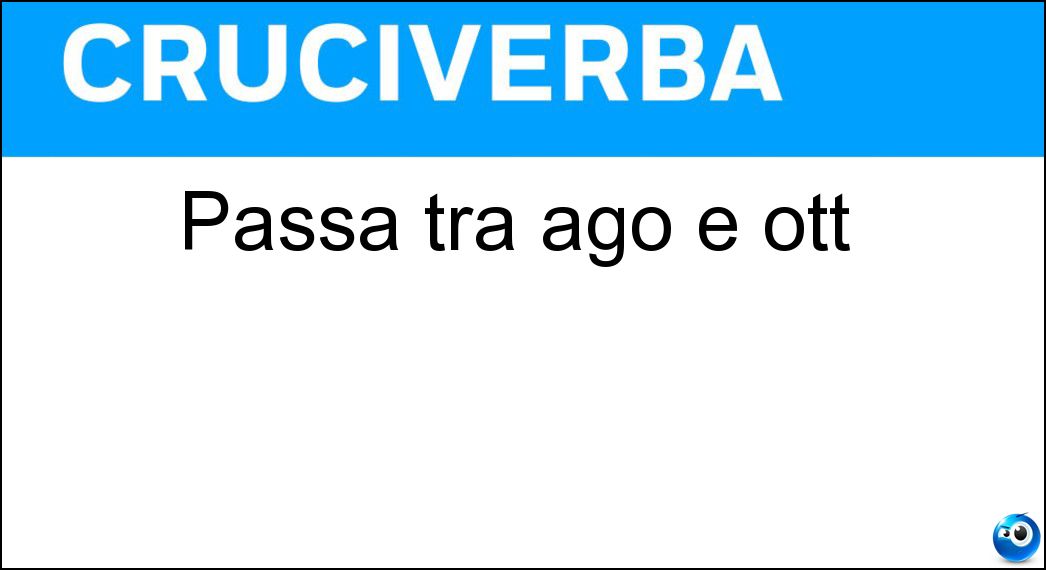 Passa tra ago e ott Soluzione Passa tra ago e ott - Sett