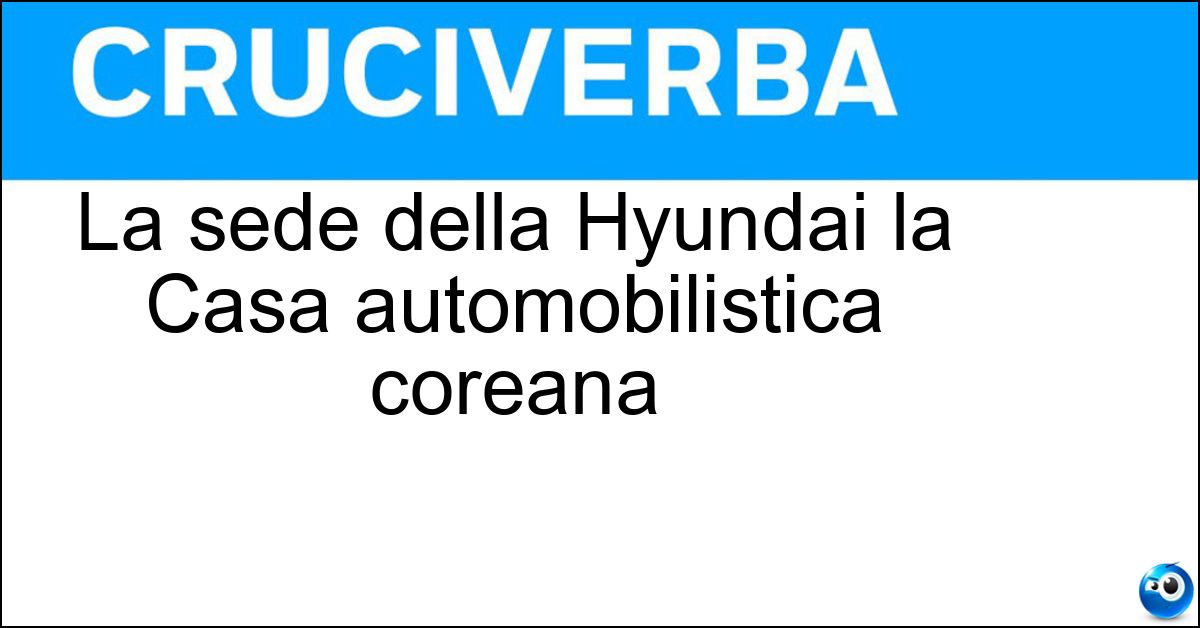 La sede della Hyundai la Casa automobilistica coreana Soluzione La sede della Hyundai la Casa automobilistica coreana - Seul