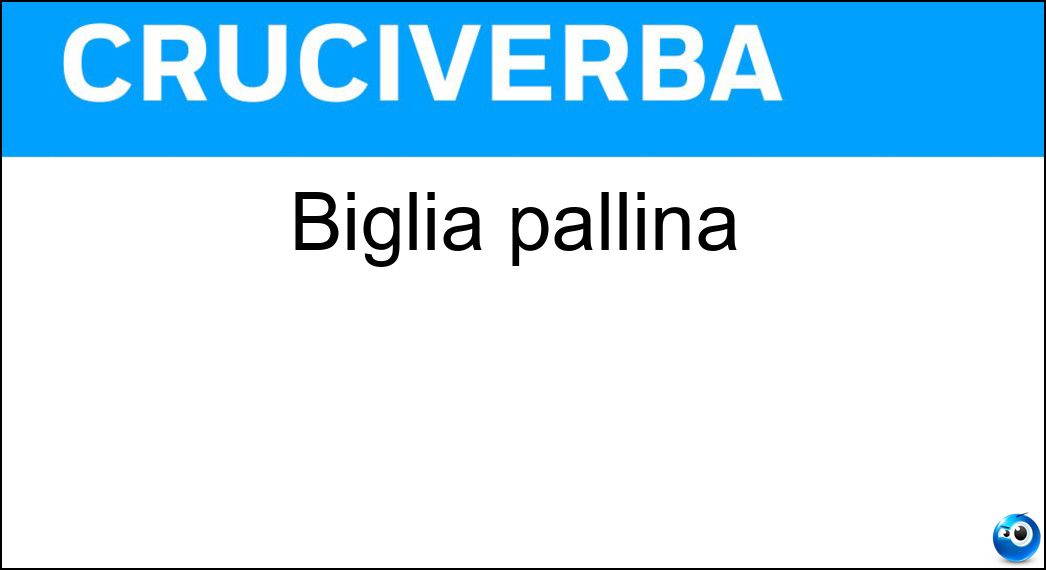 biglia pallina