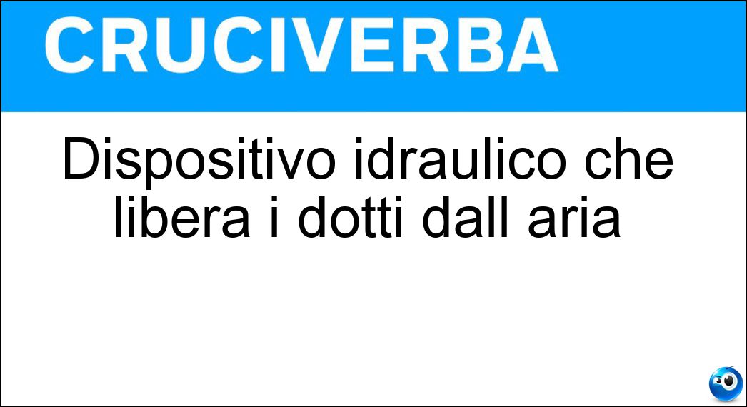 Dispositivo idraulico che libera i dotti dall aria