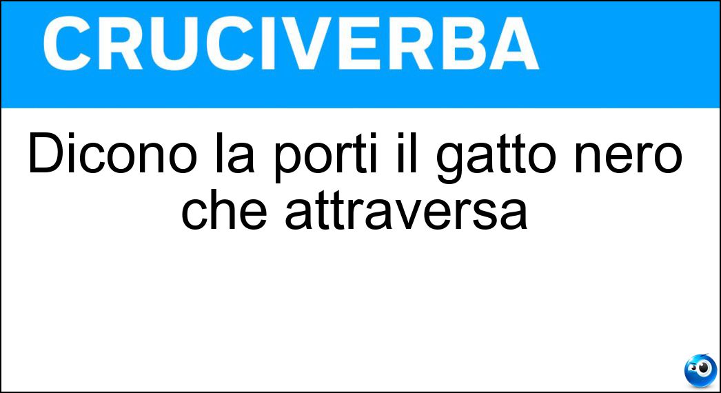 Dicono la porti il gatto nero che attraversa