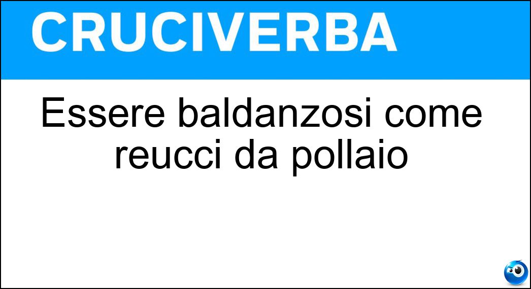 essere baldanzosi