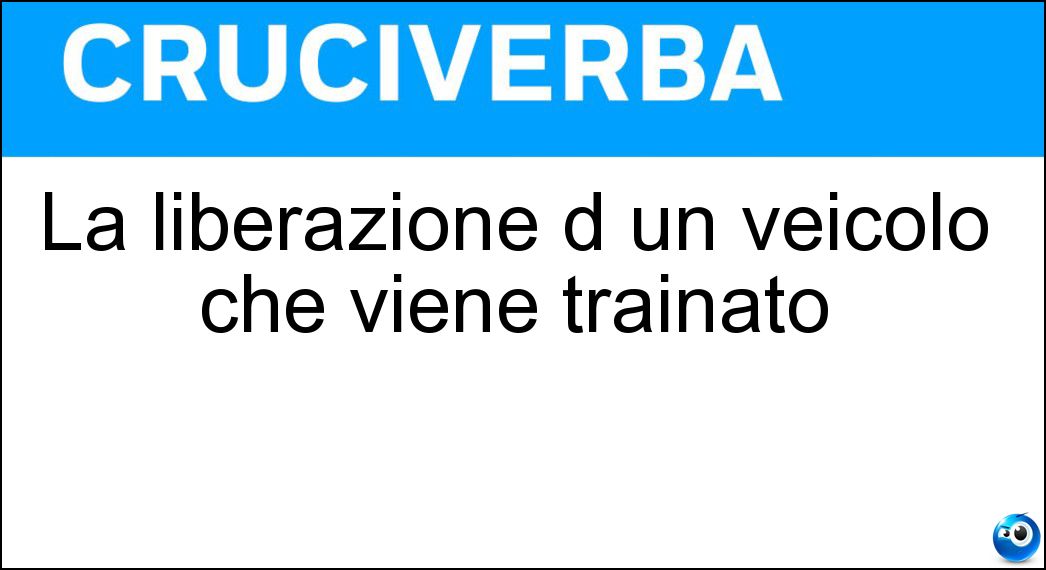 La liberazione d un veicolo che viene trainato Soluzione Cruciverba: La liberazione d un veicolo che viene trainato - Risposta Sgancio