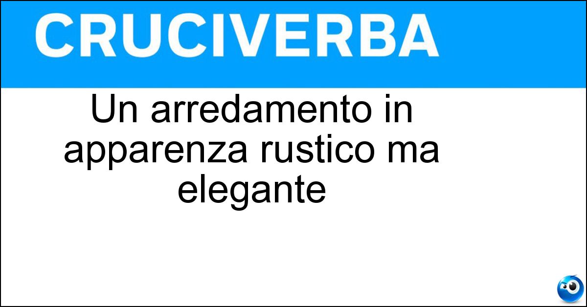 Un arredamento in apparenza rustico ma elegante Soluzione Un arredamento in apparenza rustico ma elegante - Shabby Chic
