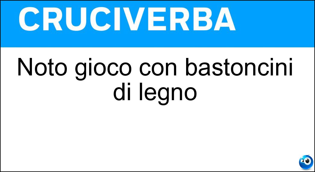 Noto gioco con bastoncini di legno Soluzione Cruciverba: Noto gioco con bastoncini di legno - Risposta Shanghai