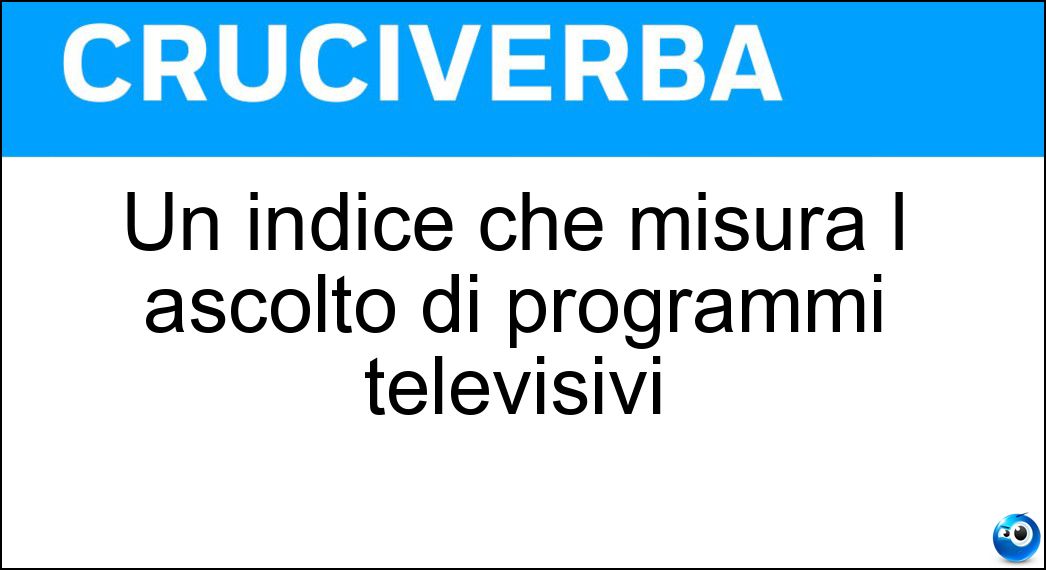 Un indice che misura l ascolto di programmi televisivi