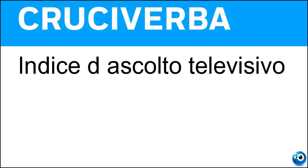 Indice d ascolto televisivo Soluzione Cruciverba: Indice d ascolto televisivo - Risposta Share