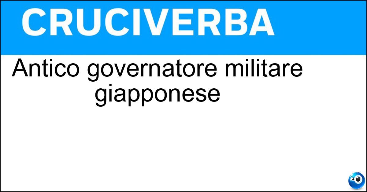 Antico governatore militare giapponese Soluzione Antico governatore militare giapponese - Shogun