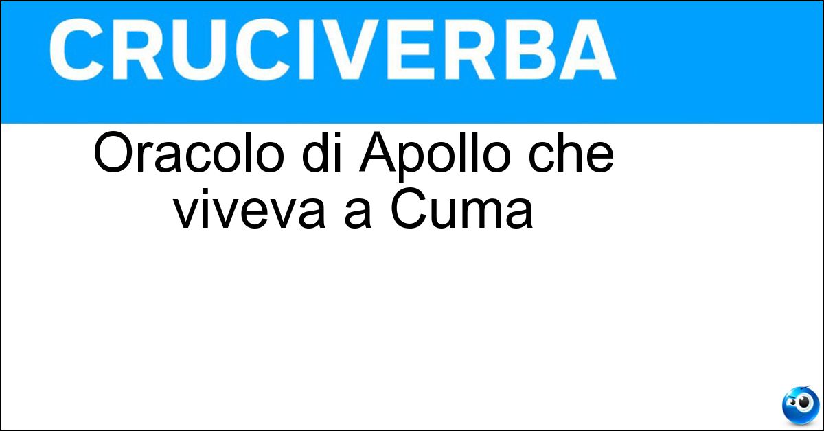 Soluzione Oracolo di Apollo che viveva a Cuma - Sibilla