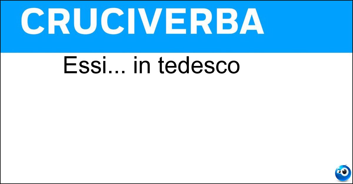 Essi... in tedesco Soluzione Essi... in tedesco - Sie