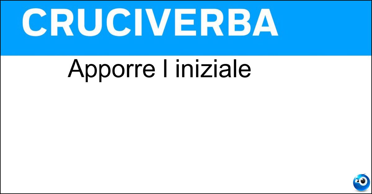 Apporre l iniziale Soluzione Apporre l iniziale - Siglare