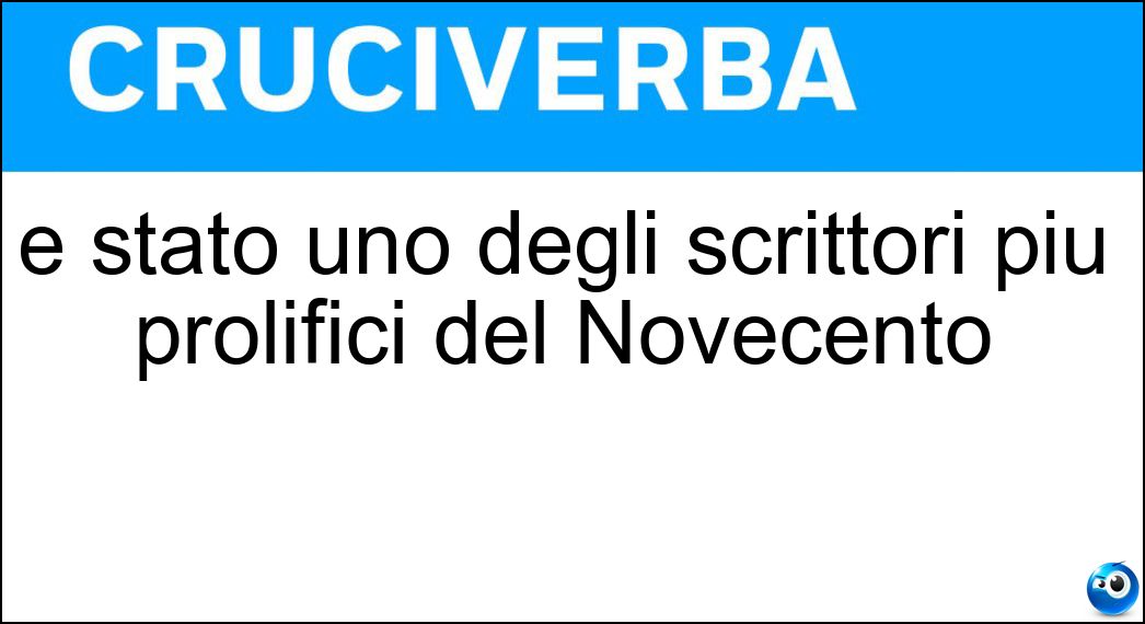 È stato uno degli scrittori più prolifici del Novecento