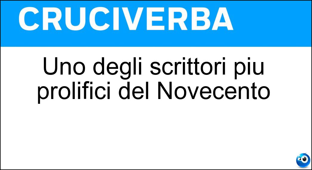 Uno degli scrittori più prolifici del Novecento