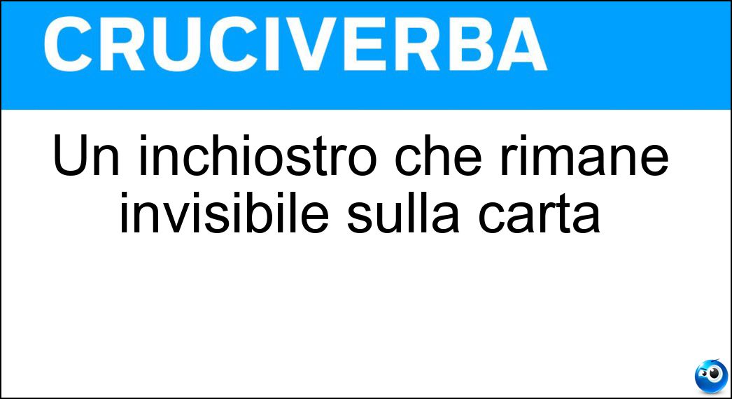 Un inchiostro che rimane invisibile sulla carta