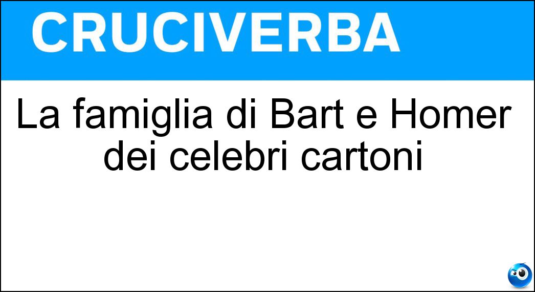 La famiglia di Bart e Homer dei celebri cartoni Soluzione La famiglia di Bart e Homer dei celebri cartoni - Simpson