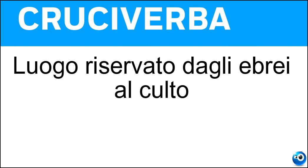 Luogo riservato dagli ebrei al culto
