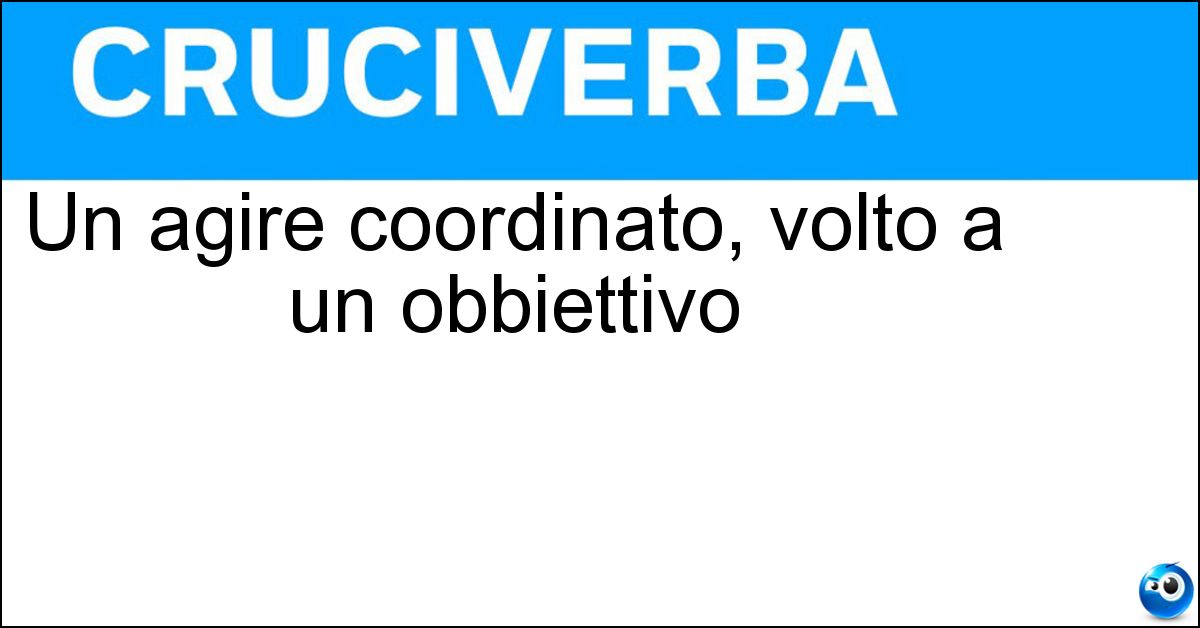 Un agire coordinato, volto a un obbiettivo Soluzione Un agire coordinato, volto a un obbiettivo - Sinergia