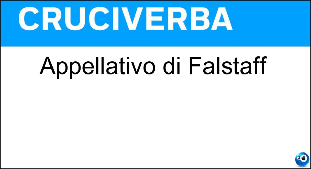 Appellativo di Falstaff Soluzione Appellativo di Falstaff - Sir