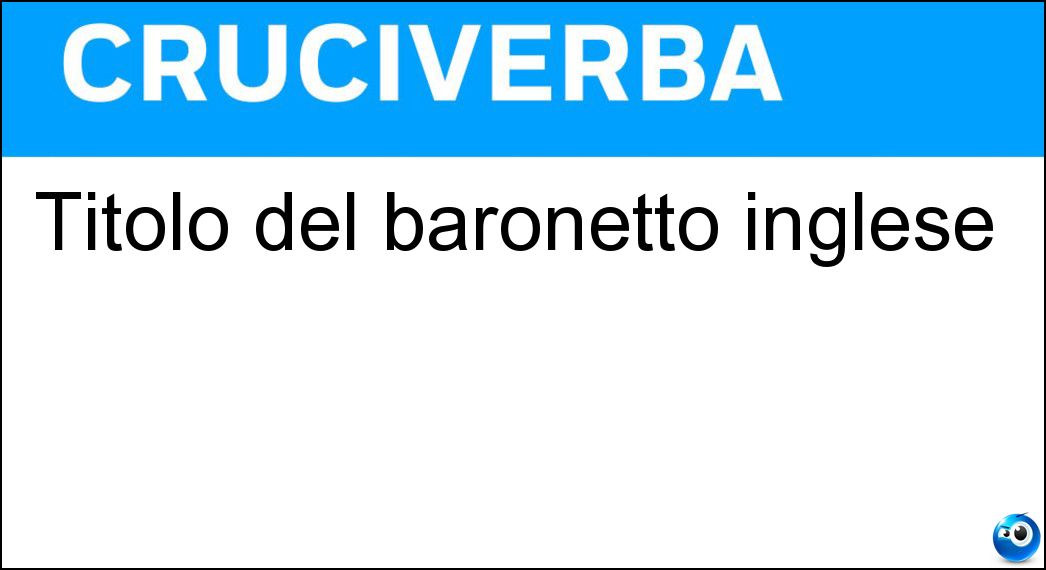 Titolo del baronetto inglese Soluzione Titolo del baronetto inglese - Sir