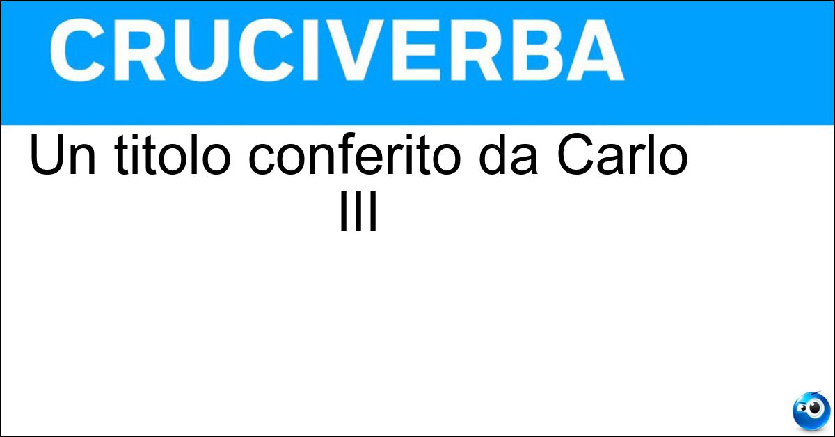 Soluzione Un titolo conferito da Carlo III - Sir